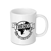 Friends Make The World Beautiful Mug, Earth Mug, Best Friends Gift Idea, Inspirational Quote Mug, Coffee Mug, Unique Gift Idea - Tawshia